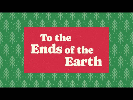 To The Ends Of The Earth
