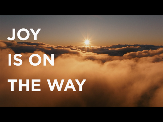 Joy Is On The Way