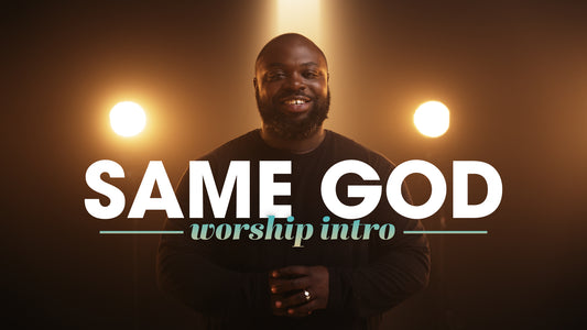 Same God (Worship Intro)