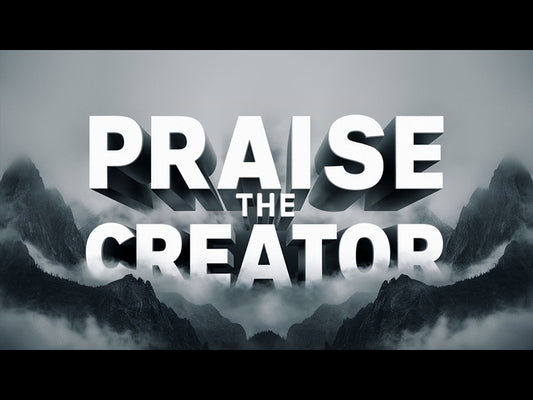 Praise The Creator