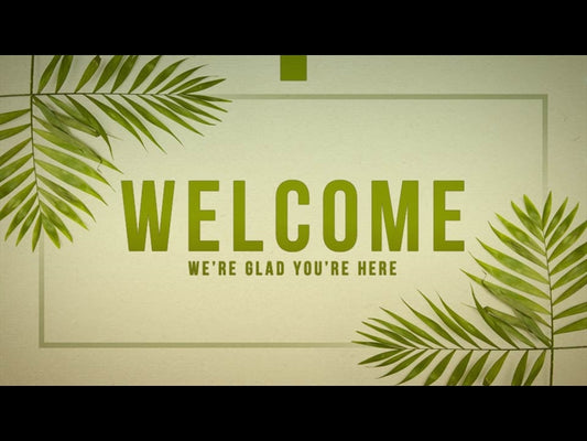 Palm Sunday Welcome