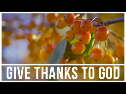 Give Thanks To God
