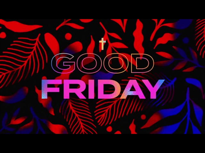 Darkness Turned To Light: Good Friday