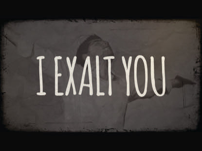 I Exalt You