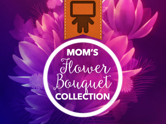 Mom's Flower Bouquet Collection