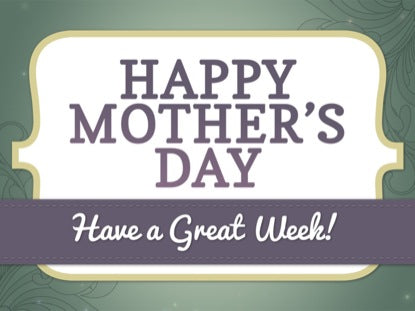 Happy Mother's Day Closing