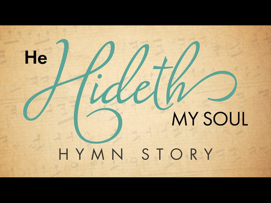 He Hideth My Soul Hymn Story