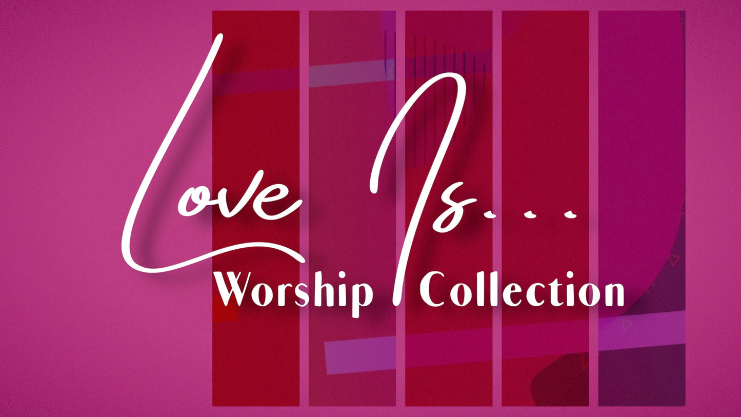 Love Is... Worship Collection