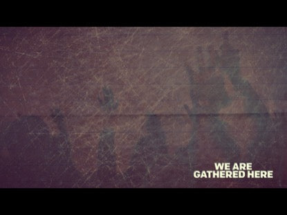 We Are Gathered Here Teaching Motion 03