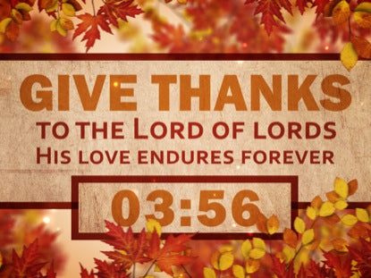 Give Thanks To The Lord Countdown