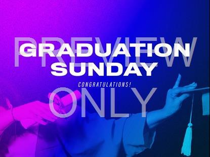 Graduation Sunday