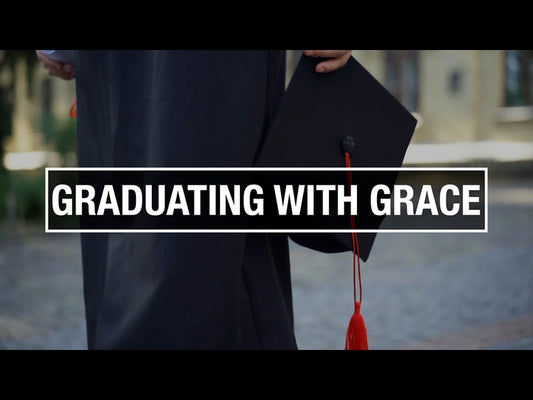 Graduating With Grace