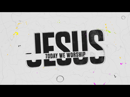 Today We Worship Jesus Intro