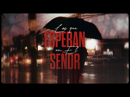 Los Que Esperan En El Señor