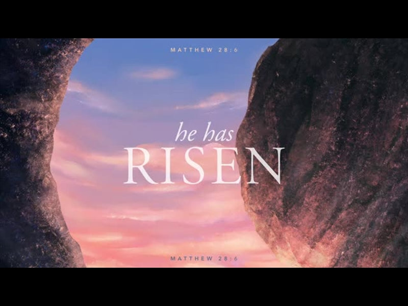 Passages Of Easter: He Has Risen