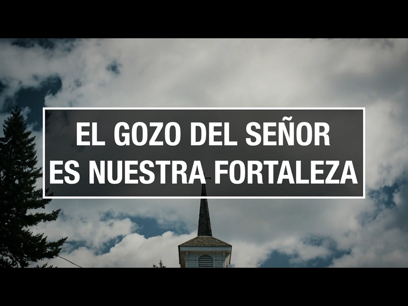 El Gozo Del Senor Es Nuestra Fortaleza