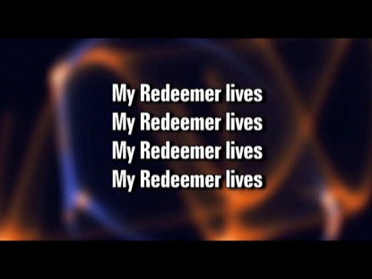 My Redeemer Lives