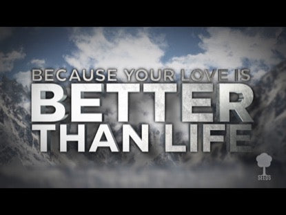 Better Than Life Hand Motions (Psalm 63: 1-4)