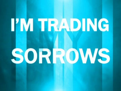 Trading My Sorrow
