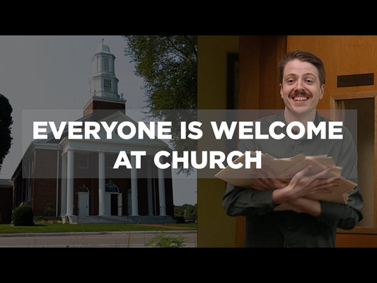 Everyone Is Welcome At Church