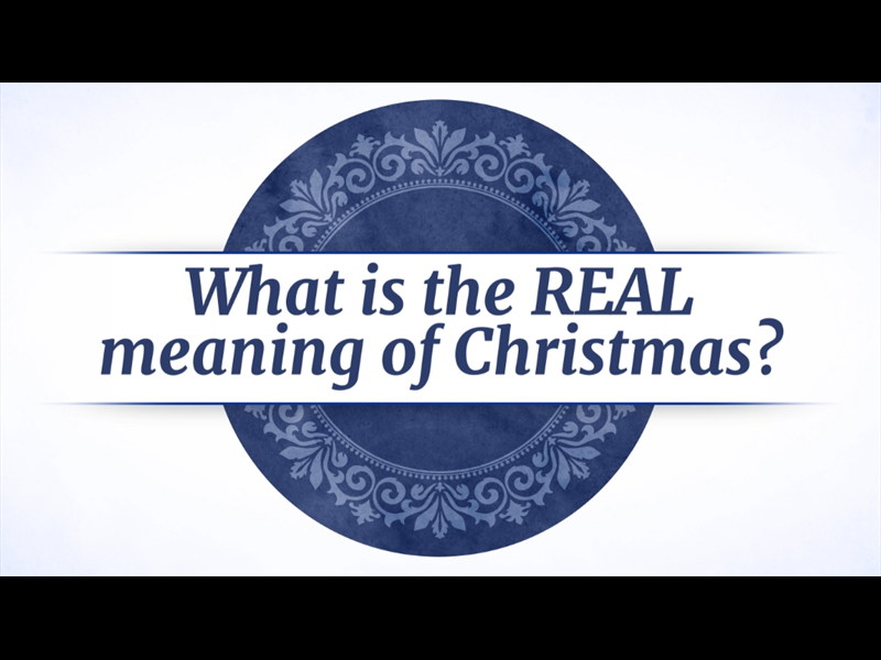 Real Meaning Of Christmas