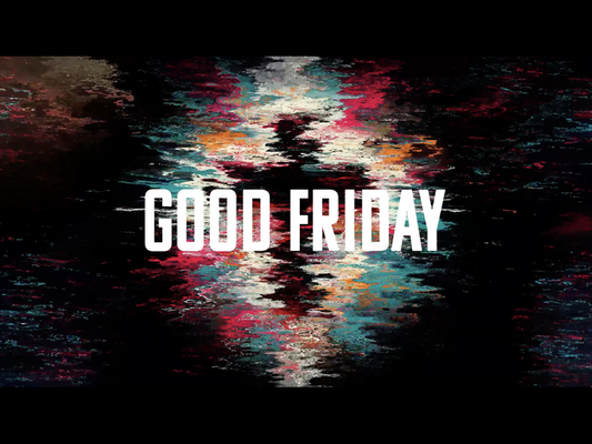 Distorted 2 Good Friday
