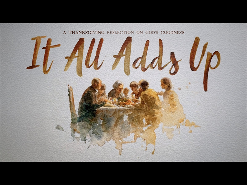 It All Adds Up: Thanksgiving Reflection