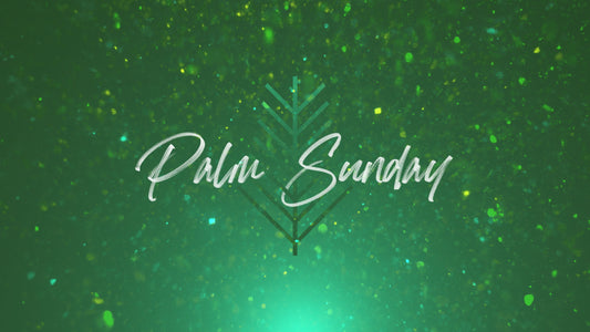 Glimmer Dust Palm Sunday Still