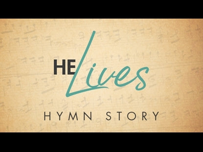 He Lives Hymn Story