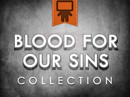 Blood For Our Sins Collection