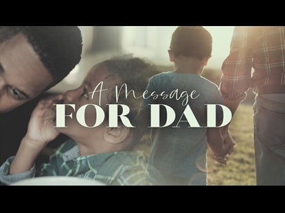 A Message For Dad