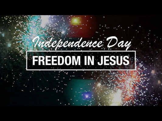 Independence Day - Freedom In Jesus
