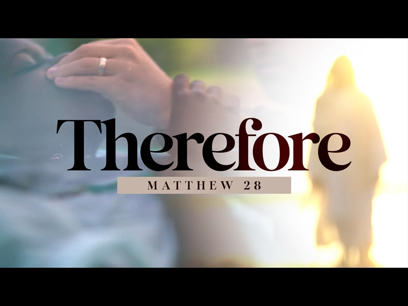Therefore - Matthew 28