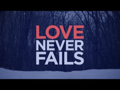 Love Never Fails