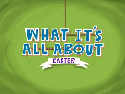 What It's All About: Easter
