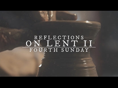 Reflections On Lent Ii: Fourth Sunday Of Lent