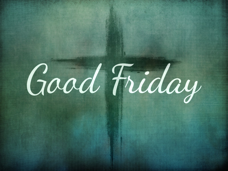 His Sacrifice Good Friday Still