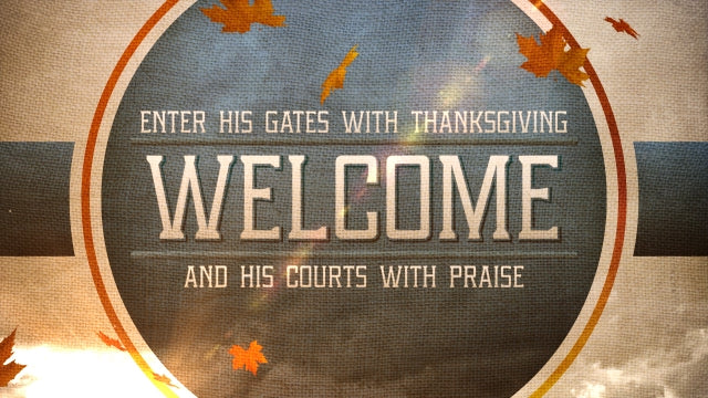 Thanksgiving Praise Welcome
