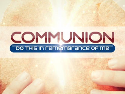 Communion Breaking Bread Text