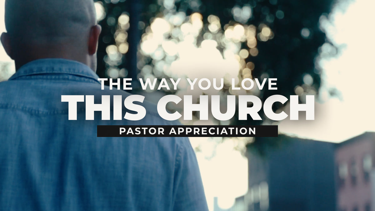 The Way You Love This Church Pastor Appreciation