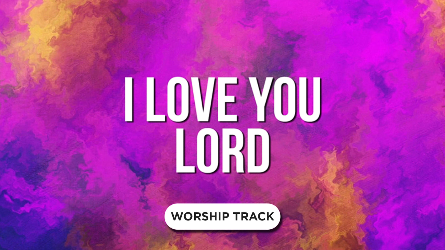 I Love You Lord