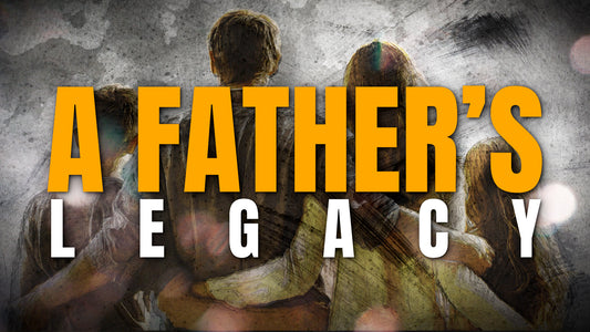 A Fathers Legacy