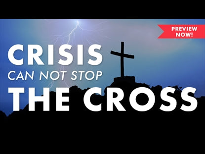 Crisis Can Not Stop The Cross