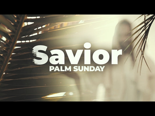 Savior (Palm Sunday)