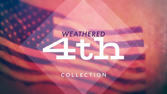 Weathered 4th Collection