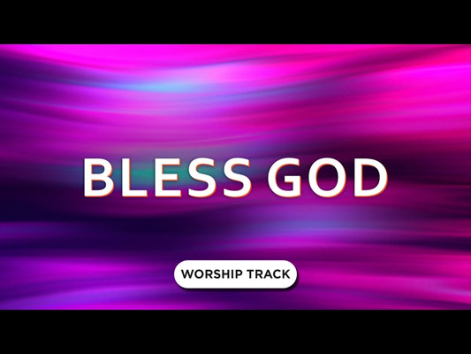 Bless God