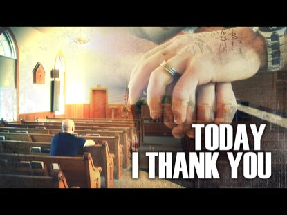Today I Thank You