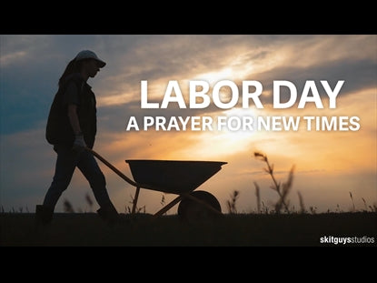 Labor Day: A Prayer For New Times
