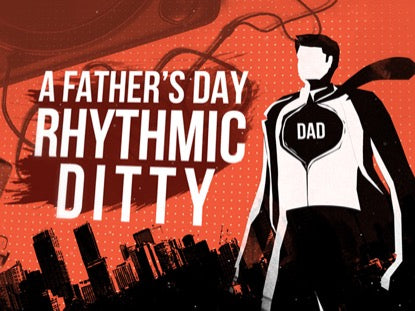 A Fathers Day Rhythmic Ditty