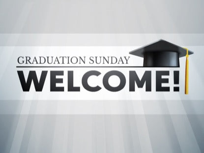 Graduation Sunday Welcome Motion